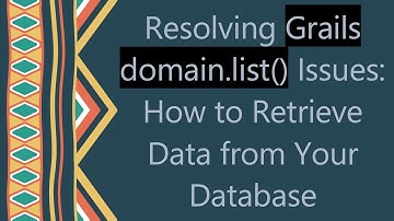 Resolving Grails domain.list() Issues: How to Retrieve Data from Your Database