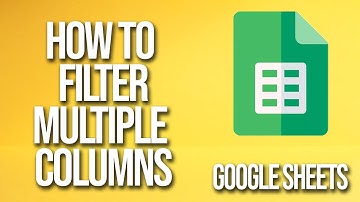 How To Filter Multiple columns Google Sheets Tutorial
