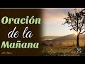 👏 ORACIÓN DE LA MAÑANA 👏 SEÑOR JESÚS AYÚDANOS HACER VERDADEROS HACEDORES DE TÚ PALABRA 👏