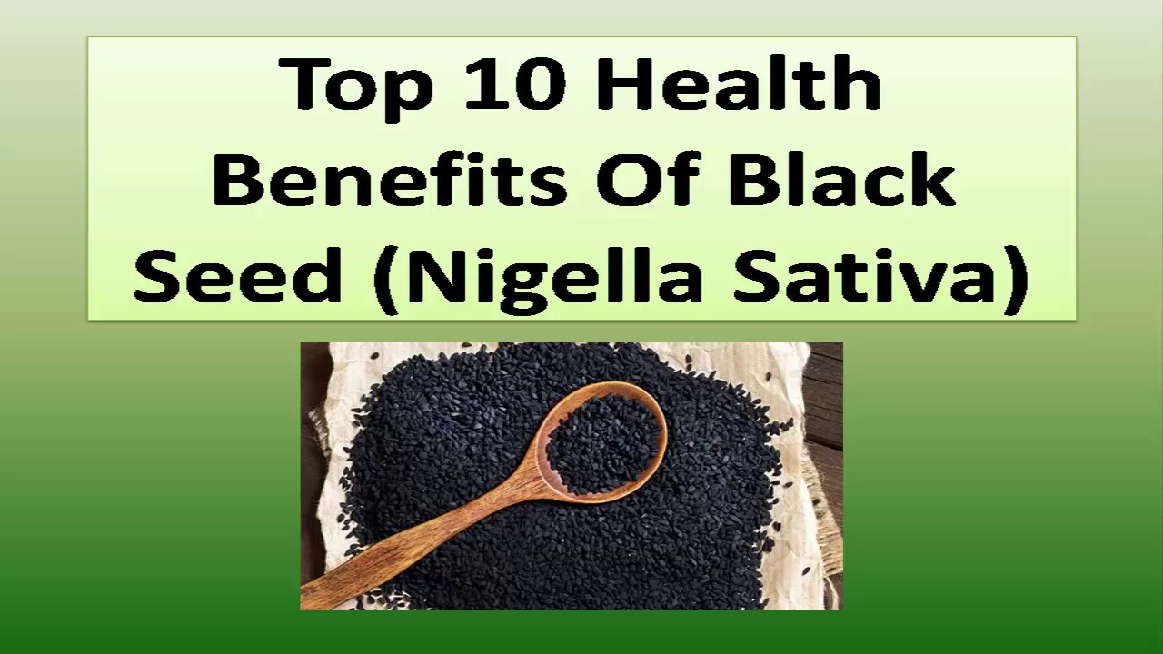 Top 10 Health Benefits Of Black Seed Nigella Sativa YouTube