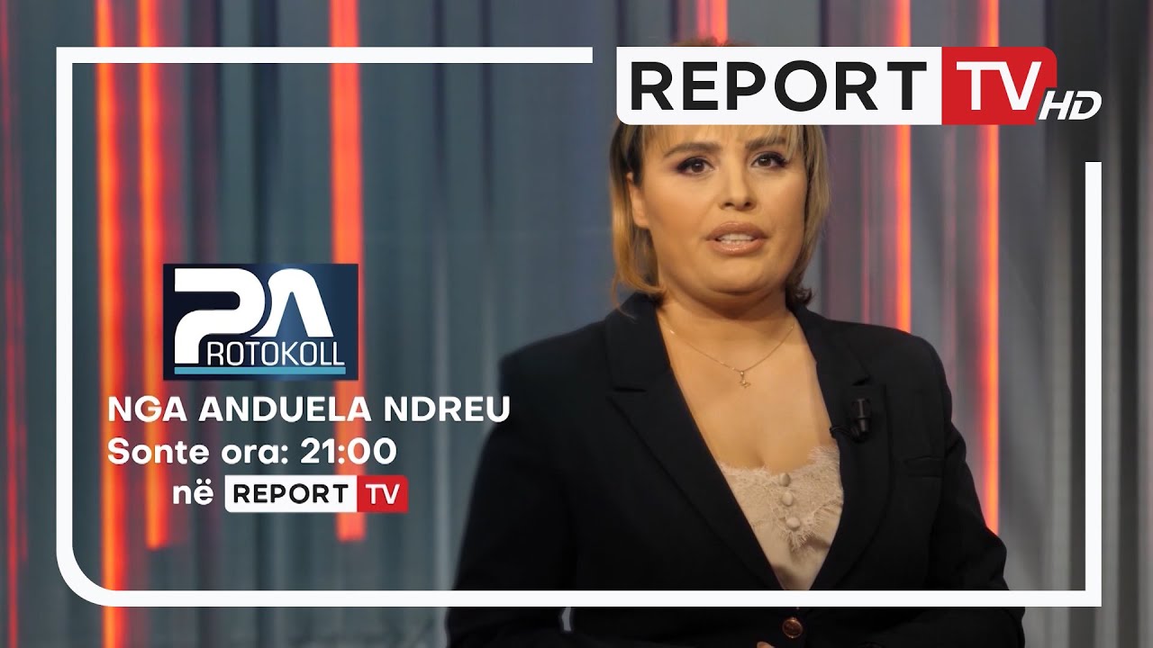 Sot nis në ekranin e Report Tv ‘Pa Protokoll’ nga Anduela Ndreu, çdo të premte në 