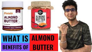 What is Almond Butter I Benefits of Almond Butter I Almond Butter