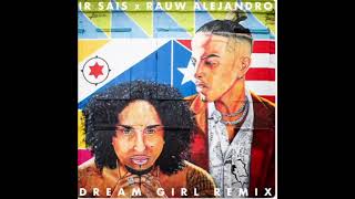 Ir-Sais & Rauw Alejandro- Dream Girl [Remix] (Explicit) Resimi
