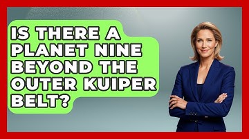 Is There A Planet Nine Beyond The Outer Kuiper Belt? - Astronomy Made Simple