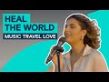 Heal the world  more music travel love