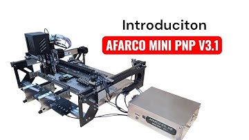 AFARCO MINI PNP V3.1: The Ultimate Precision Budget SMT Pick and Place Machine |OpenPnP