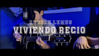 Viviendo Recio -Adrian Lemus