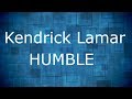 Kendrick Lamar HUMBLE Lyrics 