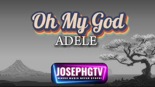 Adele - Oh My God (lyrics)