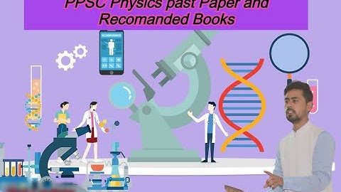 Past PPSC papers and Recommended Book, Test preparation for Physics Lecturer Jobs 2020