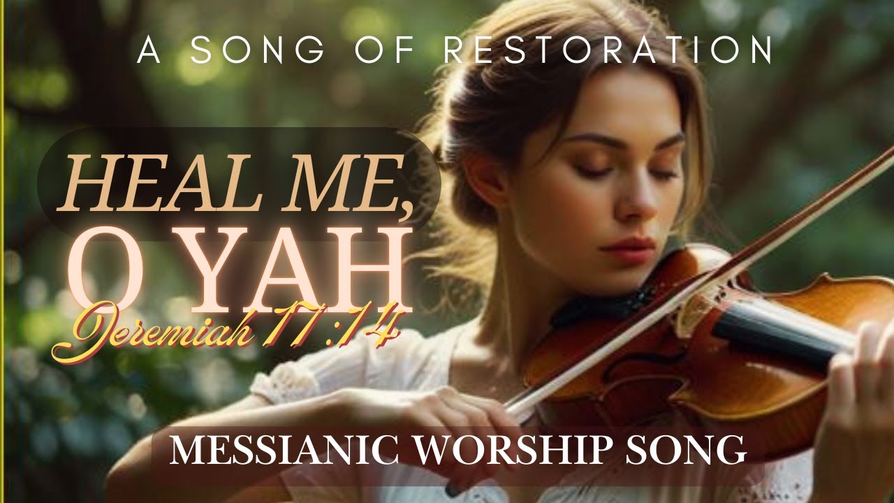Heal Me, O YAH | A Song of Restoration (Jeremiah 17:14) English-Hebrew Messianic Worship Song Heal Me, O YAH | A Song of Restoration (Jeremiah 17:14) English-Hebrew Messianic Worship Song