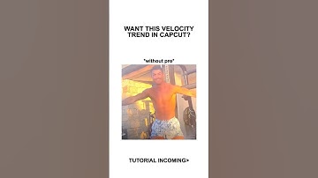 Velocity Trend Tutorial CapCut