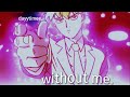 Without me  mob psycho 100  capcut ech1rinn remake