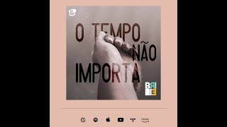 O Tempo não Importa - BANDA BRIE