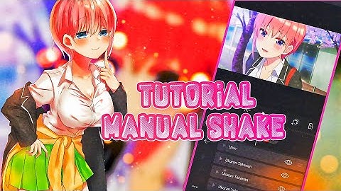 TUTORIAL SMOOTH MANUAL SHAKE FOR DADDY STYLE/RAW - ALIGHT MOTION