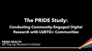 The PRIDE Study: Conducting Community-Engaged Digital Research with LGBTQ+ Communities