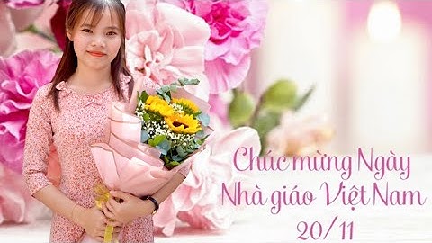 Nhân ngày nhà giáo Việt Nam 20/11, các bạn lớp 1/5 gửi những lời chúc tốt đẹp đến cô Hằng GVCN 