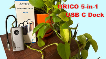 ORICO 5-in-1 USB C Docking Station - The Perfect Solution?