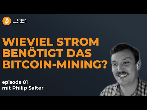 Episode 81 - Bitcoin-Mining & der Stromverbrauch mit Philip Salter