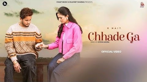 Chhade Ga (Official Video) R Nait | Catch Me If You Can | Punjabi Song