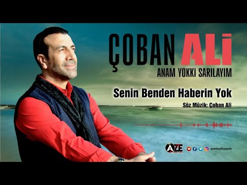 Çoban Ali - Senin Benden Haberin Yok { 2023 © Aze Müzik }