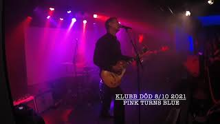 Pink Turns Blue - Walking on both sides live at Klubb DÖD 2021