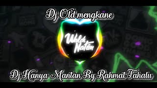 Lagunya Mengkane DJ Hanya Mantan Dulu Something Sekarang Nothing (Rahmat Tahalu) Viral Tiktok 2k22