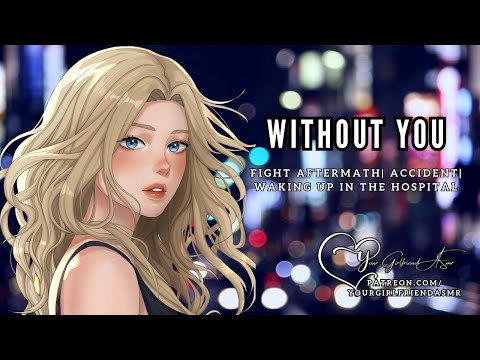 ASMR| Without You [TW] [Fight Aftermath] [Accident] [Waking up in the Hospital]