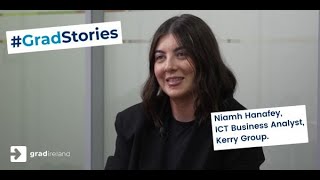 GradStories Niamh Hanafey, ICT Business Analyst at Kerry Group.