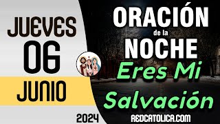 Oracion de la Noche de Hoy Jueves 06 de Junio - Tiempo De Orar