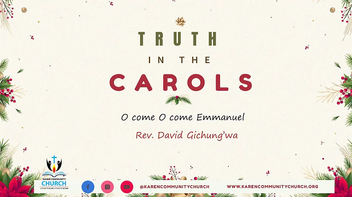 #Chrismasseries TRUTH IN THE CAROLS | O come O come Emmanuel | Rev. David Gichung'wa.