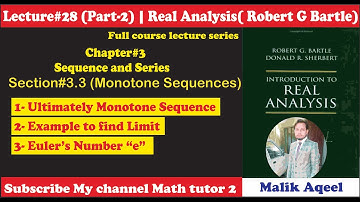 Introduction to real analysis bartle - lec#28(Part-2) Section#3.3 Monotone Sequence @Math Tutor 2