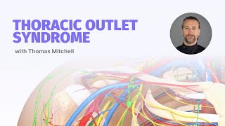 Thoracic Outlet Syndrome Masterclass with Thomas Mitchell | PREVIEW