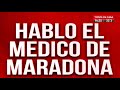 Médico de Maradona: “Diego me echaba y después me llamaba”