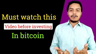 Must watch this video before investing in bitcoin?