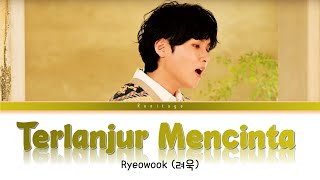 Ryeowook (려욱) - Terlanjur Mencinta Lyrics