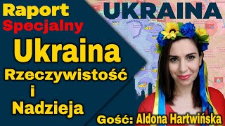 Raport Specjalny Ukraina, Rzeczywistość i Nadzieja, gość Aldona Hartwińska.