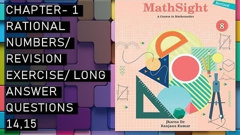 CBSE / Class 8th/ Mathsight /Chapter 1- Rational Numbers /Revision Exercise / long answer sum(14,15)