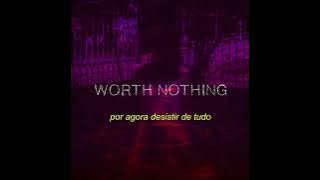 TWISTED - Worth Nothing [legendado]