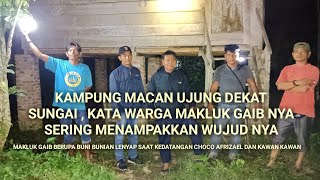 Download Lagu KAMPUNG MACAN UJUNG DEKAT SUNGAI, MAKLUK GAIB BUNI BUNIAN KATANYA SERING MENGGANGGU MP3 Download Lagu KAMPUNG MACAN UJUNG DEKAT SUNGAI, MAKLUK GAIB BUNI BUNIAN KATANYA SERING MENGGANGGU MP3