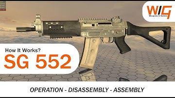SIG SG 552 Commando: How It Works? | Operation, Disassembly and Assembly