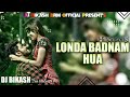 Londa badnam hua  hindi song  dj bikash barabambo