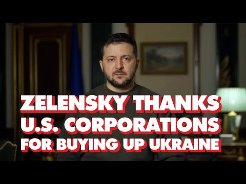 Ukraine?s Zelensky sends love letter to US corporations, promising ?big business? for Wall Street