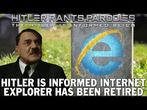 Hitler is informed Internet Explorer has been retired