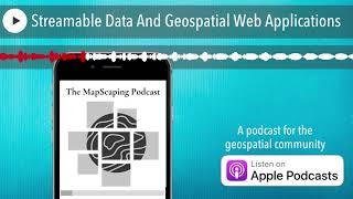 Streamable Data And Geospatial Web Applications