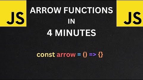 Javascript Arrow Functions in 4 Minutes