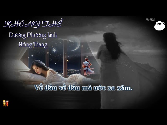 Không Thể  ?  Dương Phương Linh  ?  Mộng Trang  ?  Karaoke  ?