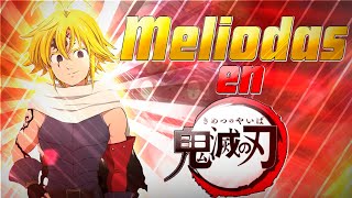 👹Meliodas en kimetsu no yaiba👺//🔥Capitulo 7🔥