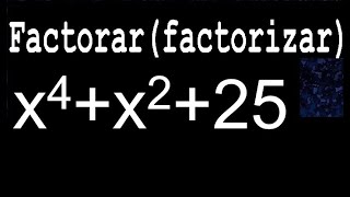 x4+x2+25 factorar descomponer factorizar polinomios metodos