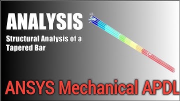 Tapered Bar Analysis |  FEA Tapered Bar Tutorial - ANSYS APDL